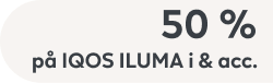 50% på IQOS ILUMA i & acc.